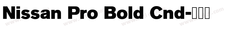 Nissan Pro Bold Cnd字体转换 Nissan Pro Bold Cnd字体转换